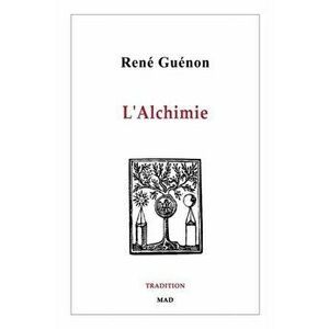 L'Alchimie, Paperback - René Guénon imagine