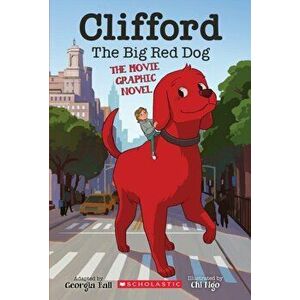Clifford the Big Red Dog: The Movie Graphic Novel, Library Binding - Georgia Ball imagine