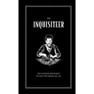 The Inquisiteer: 303 Curious Questions to Help You Break the Ice, Paperback - Luke Baker imagine