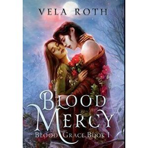 Blood Mercy: A Fantasy Romance, Hardcover - Vela Roth imagine