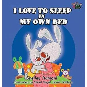 I Love to Sleep in My Own Bed, Hardcover - Shelley Admont imagine