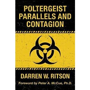 Poltergeist Parallels and Contagion, Paperback - Darren W. Ritson imagine