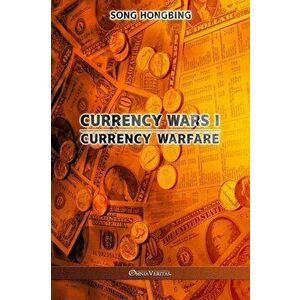 Currency Wars I: Currency Warfare, Paperback - Song Hongbing imagine