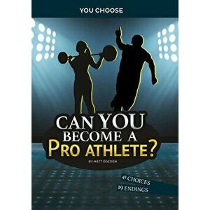 Can You Become a Pro Athlete?: An Interactive Adventure, Hardcover - Matt Doeden imagine