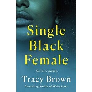 Single Black Female, Paperback - Tracy Brown imagine