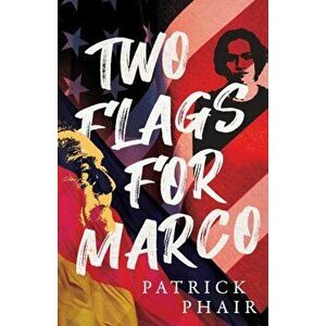 Two Flags for Marco, Paperback - Patrick Phair imagine