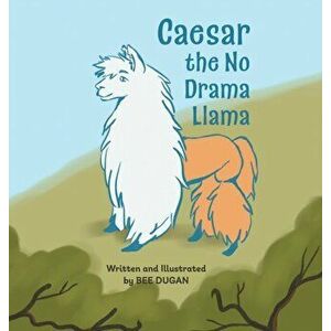 Caesar the No Drama Llama, Hardcover - Bee Dugan imagine