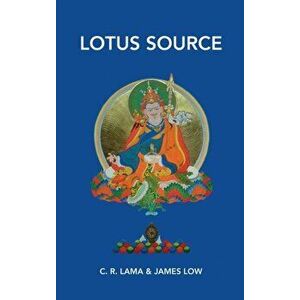 Lotus Source: Becoming Lotus Born, Hardcover - James Low imagine
