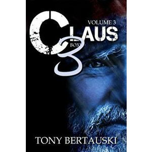 Claus Boxed 3: A Science Fiction Holiday Adventure, Paperback - Tony Bertauski imagine