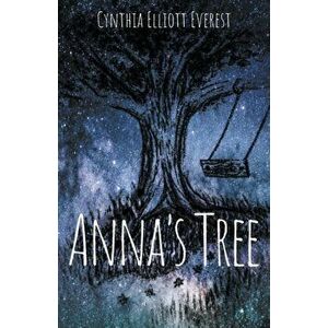 Anna's Tree, Paperback - Cynthia Elliott Everest imagine