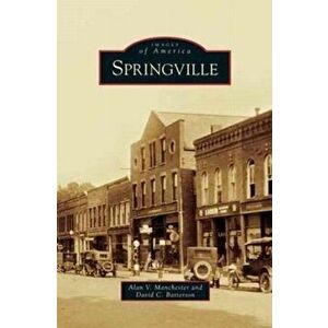 Springville, Hardcover - Alan V. Manchester imagine
