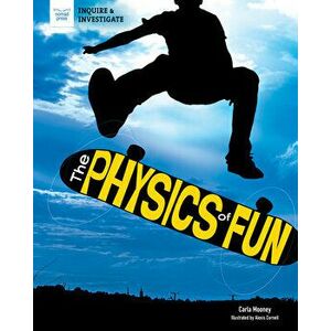 The Physics of Fun, Hardcover - Carla Mooney imagine