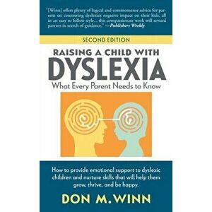 Raising a Child with Dyslexia: What Every Parent Needs to Know, Hardcover - Don M. Winn imagine