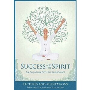 Success and The Spirit: An Aquarian Path to Abundance, Paperback - *** imagine
