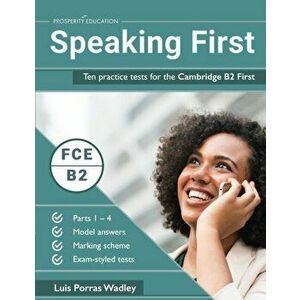 Speaking First: Ten practice tests for the Cambridge B2 First, Paperback - Luis Porras Wadley imagine