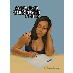A Letter To My Young Melanin, Hardcover - Carrene Bell-Stewart imagine