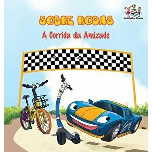 Sobre Rodas-A Corrida da Amizade (Portuguese Children's Book): The Wheels - The Friendship Race (Kids Books in Portuguese) - Kidkiddos Books imagine