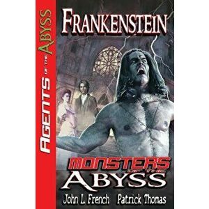 Frankenstein: Monsters of The Abyss, Paperback - John French imagine
