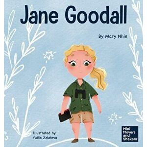 Jane Goodall: A Kid's Book About Conserving the Natural World We All Share, Hardcover - Mary Nhin imagine