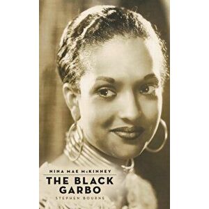Nina Mae McKinney (hardback): The Black Garbo, Hardcover - Stephen Bourne imagine
