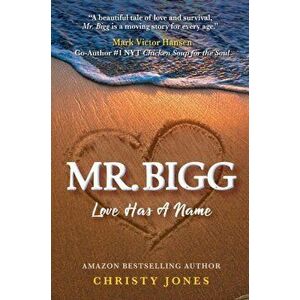 Mr. Bigg: Love Has a Name, Hardcover - Christy Jones imagine