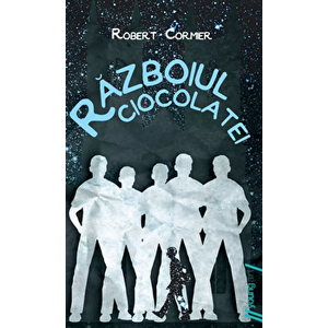 Razboiul ciocolatei - Robert Cormier imagine