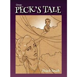 Once: Peck's Tale, Hardcover - Peach Smith imagine
