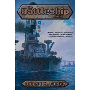 The Battleship Book, Hardcover - Robert M. Farley imagine