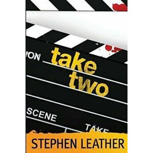 Take Two, Paperback - Stephen Leather imagine