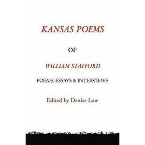 Kansas Poems of William Stafford, 2nd Edition, Paperback - Denise Low imagine