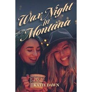 Wax Night in Montana, Paperback - Katie Dawn imagine