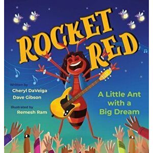 Rocket Red: A Little Ant with a Big Dream, Hardcover - Cheryl Daveiga imagine