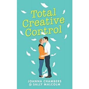 Total Creative Control, Paperback - Sally Malcolm imagine
