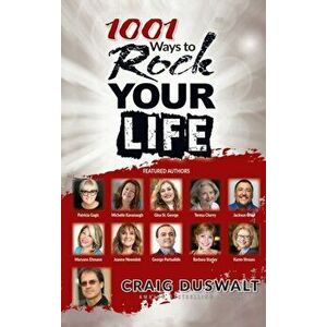 1001 Ways To Rock Your Life, Hardcover - Craig Duswalt imagine