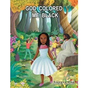 God Colored Me Black, Paperback - Evaughn High imagine