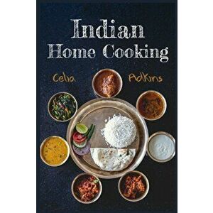 Indian Cookbook For Beginners: Prepare Over 100 Tasty, Traditional And Innovative Indian Recipes To Spice Up Your Meals With This Comprehensive Cookb imagine
