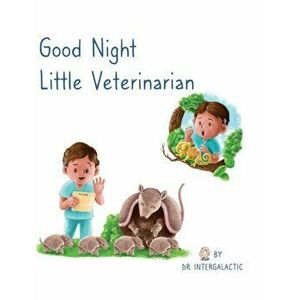 Good Night Little Veterinarian, Hardcover - Doctor Intergalactic imagine