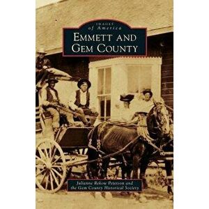 Emmett and Gem County, Hardcover - Julianne Rekow Peterson imagine