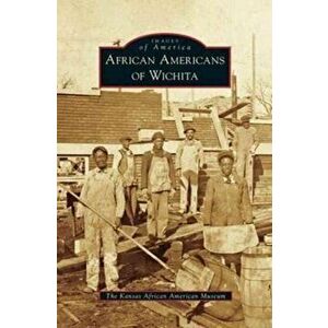 African Americans of Wichita, Hardcover - *** imagine