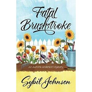 Fatal Brushstroke, Paperback - Sybil Johnson imagine