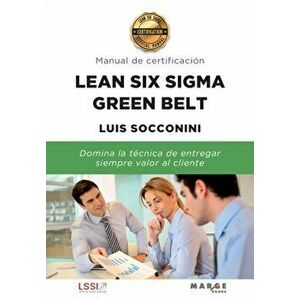 Lean Six Sigma Green Belt. Manual de certificación, Paperback - Luis Socconini imagine