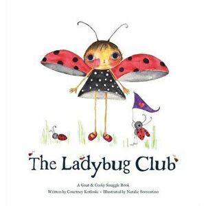 The Ladybug Club, Hardcover - Courtney Kotloski imagine