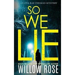 So We Lie: A Gripping, Heart-Stopping Mystery Novel, Hardcover - Willow Rose imagine
