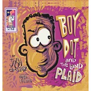 Boy Dot and the Land of Plaid, Hardcover - Josh Amstutz imagine