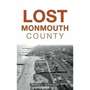 Lost Monmouth County, Hardcover - Randall Gabrielan imagine