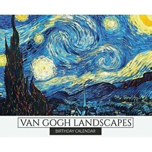 Birthday Calendar: Van Gogh Landscapes Hardcover Monthly Daily Desk Diary Organizer for Birthdays, Important Dates, Anniversaries, Specia - *** imagine