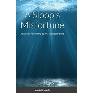 A Sloop's Misfortune, Hardcover - Sr. Giorgio, Joseph imagine