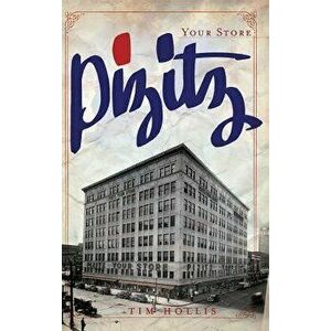 Pizitz: Your Store, Hardcover - Tim Hollis imagine