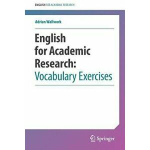 English for Academic Research: Vocabulary Exercises, Paperback - Adrian Wallwork imagine