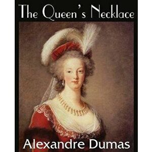 The Queen's Necklace, Paperback - Alexandre Dumas imagine